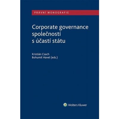 Corporate governance společností s účastí státu - Havel Bohumil, Csach Kristián – Hledejceny.cz