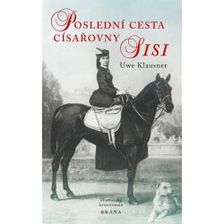 Poslední cesta císařovny Sisi