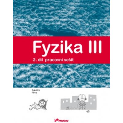 Fyzika III Pracovní sešit 2 - Lukáš Richterek, Renata Holubová – Zboží Mobilmania