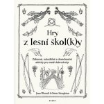 Hry z lesní školky - Zábavné, rukodělné a dovednostní aktivity pro malé dobrodruhy - Worroll Jane – Hledejceny.cz