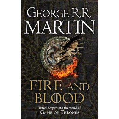 Fire and Blood : 300 Years Before a Game of Thrones (A Targaryen History) – Zboží Mobilmania