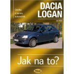 Kniha DACIA LOGAN • od 2004 • č. 102 Jak na to? - KP0404 – Hledejceny.cz