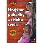 Hrajeme pohádky z celého světa, Scénaře pohádkových her pro děti od 5 do 11 let – Hledejceny.cz