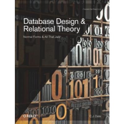 Database Design and Relational Theory - Normals Forms and All That Jazz Date C. J.Paperback – Hledejceny.cz