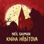 Kniha hřbitova - Neil Gaiman - Čte Ondřej Brousek – Hledejceny.cz