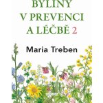 Byliny v prevenci a léčbě 2 - Žaludeční a střevní problémy - Maria Treben – Hledejceny.cz