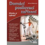 Domácí posilovací zařízení Umíte si vybrat? Müllerová Alena – Sleviste.cz
