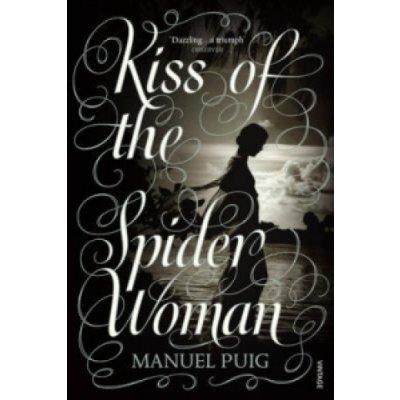 Kiss of the Spider Woman - M. Puig