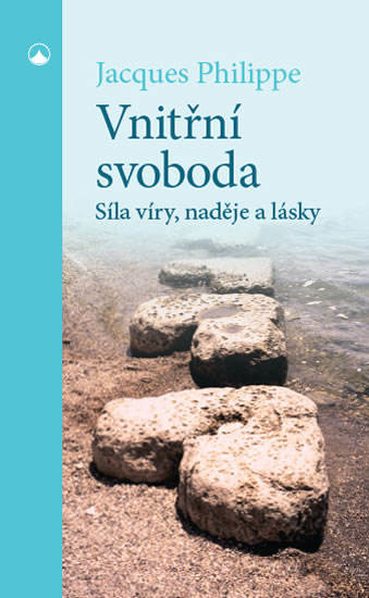 Vnitřní svoboda 2.vyd. Síla víry, naděje a lásky - Philippe Jacques