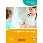 Pluspunkte Beruf Erfolgreich in der Pflege + CD – Hledejceny.cz