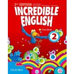 INCREDIBLE ENGLISH 2nd Edition 2 CLASS BOOK - PHILLIPS, S. – Zbozi.Blesk.cz