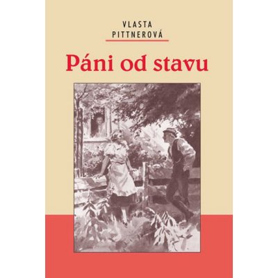 Páni od stavu – Pittnerová Vlasta – Zbozi.Blesk.cz