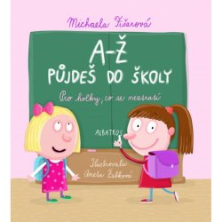 A-Ž půjdeš do školy: Pro holky, co se nez - Michaela Fišarová