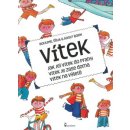 Vítek - Jak jel Vítek do Prahy, Vítek je zase doma, Vítek na výletě