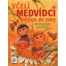 Včelí medvídci od jara do zimy - Jiří Kahoun, Ivo Houf