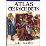 Atlas českých dějin 1. díl do roku 1618 – Hledejceny.cz