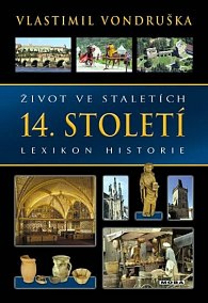 Život ve staletích - 14. století - Lexikon historie - Vlastimil Vondruška