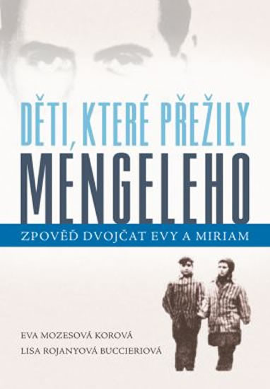 Děti, které přežily Mengeleho Eva Mozes Korová