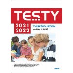 Testy 2021-2022 z českého jazyka pro žáky 9. tříd ZŠ - Mgr. Lenka Hofírková, Mgr. Martina Jirčíková, Mgr. Petra Adámková, Mgr. Šárka Dohnalová, Mgr. Šárka Pešková – Hledejceny.cz