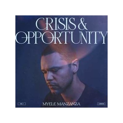 Myele Manzanza - Crisis & Opportunity London LP