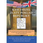Kam zmizel zlatý poklad republiky, 2. vydání - Stanislav Motl – Sleviste.cz