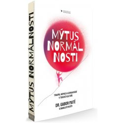Mýtus normálnosti - Daniel Maté, Gábor Maté
