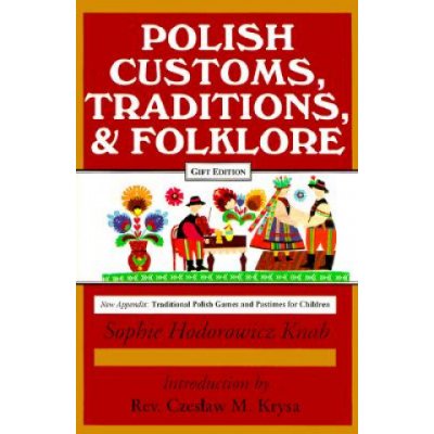 Polish Traditions, Customs, and Folklore - S. Knab