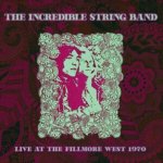 Live at the Fillmore West 1970 - The Incredible String Band CD – Hledejceny.cz