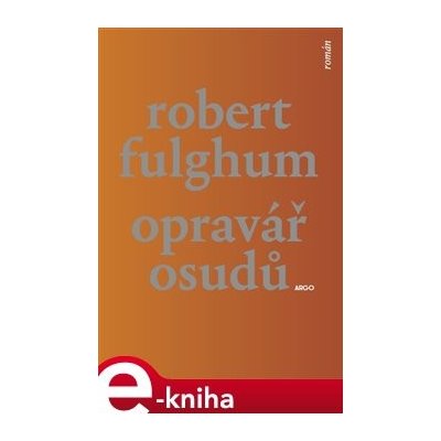Opravář osudů - Robert Fulghum – Zbozi.Blesk.cz