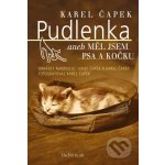 Pudlenka aneb Měl jsem psa a kočku - Karel Čapek – Hledejceny.cz