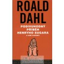 Podivuhodný příběh Henryho Sugara a jiné povídky - Dahl Roald