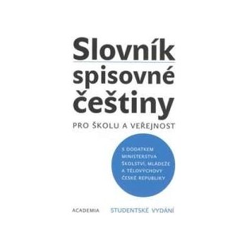 Slovník spisovné češtiny pro školu a veřejnost - studentské vydání - kolektiv