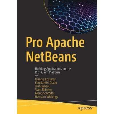 Pro Apache Netbeans: Building Applications on the Rich Client Platform Kostaras IoannisPaperback – Hledejceny.cz