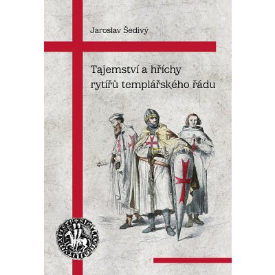 Tajemství a hříchy rytířů templářského řádu – Hledejceny.cz