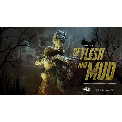 Dead by Daylight - Of Flesh and Mud – Hledejceny.cz