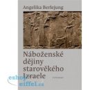Náboženské dějiny starověkého Izraele - Angelika Berlejung
