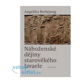 Náboženské dějiny starověkého Izraele - Angelika Berlejung