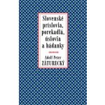 Slovenské príslovia, porekadlá, úslovia a hádanky - Adolf Peter Záturecký – Hledejceny.cz