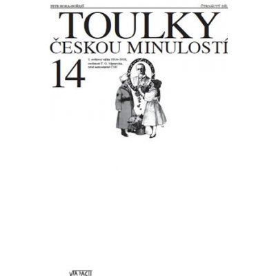 Toulky českou minulostí 14 - Válka 1914-1918, osobnost TGM, zrod ČSR – Zboží Mobilmania