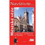 Navštivte... Městské věže v Čechách na Moravě ve Slezsku – Hledejceny.cz