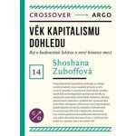 Věk kapitalismu dohledu - Shoshana Zuboff – Hledejceny.cz