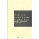 Kruhy pod očima -- Druhá kniha deníků, esejů a rozhovorů 1994-2004 - Mertl Věroslav – Hledejceny.cz