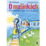 O mašinkách - Pohádky na kolejích - Jiří Fixl – Hledejceny.cz