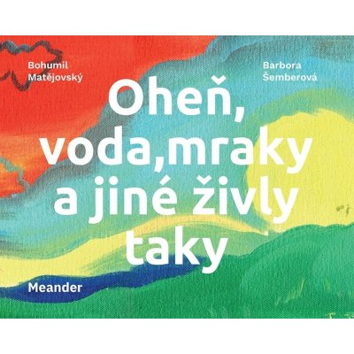 Oheň, voda, mraky a jiné živly taky