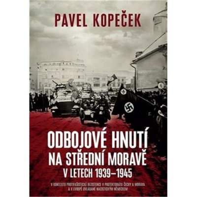 Odbojové hnutí na střední Moravě - V kontextu protifašistické rezistence v protektorátu Čerchy a Morava a v Evropě ovládané nacistickým Německem