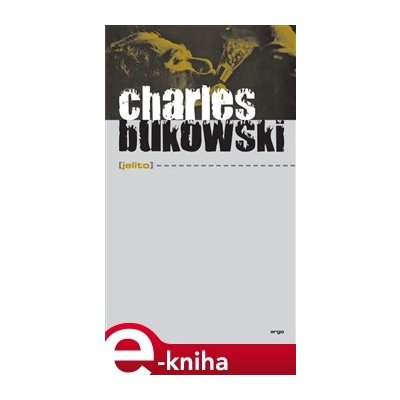Jelito - Charles Bukowski – Zboží Mobilmania