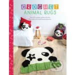 Crochet Animal Rugs: Over 20 Crochet Patterns for Fun Floor Mats and Matching Accessories - Rott Ira – Hledejceny.cz