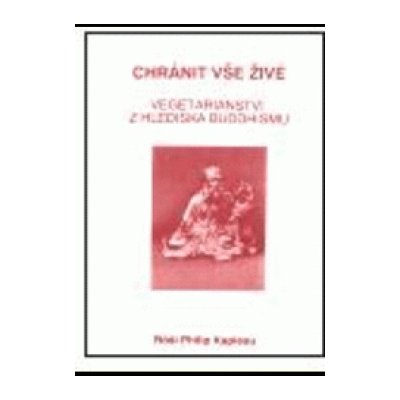 Chránit vše živé - Vegetariánství z hlediska buddhismu – Zbozi.Blesk.cz