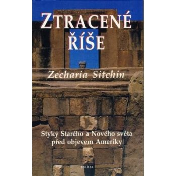 Ztracené říše - Zecharia Sitchin