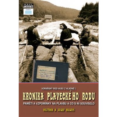 Kronika plaveckého rodu - Paměti a vzpomínky na plavbu a co s ní souviselo, 1. vydání - Vojtěch Husa – Zbozi.Blesk.cz